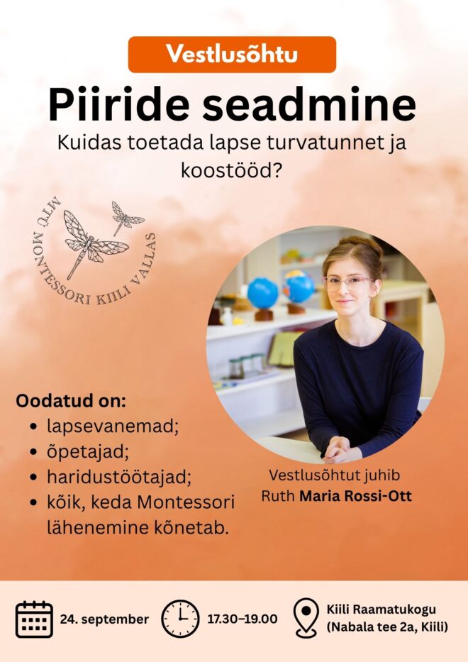 Montessori vestlusõhtu „Piiride seadmine – kuidas toetada lapse turvatunnet ja koostööd?“