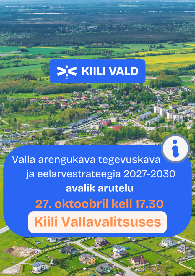 Kiili valla arengukava eelarvestrateegia ja tegevuskava 2027-2030 avalik arutelu